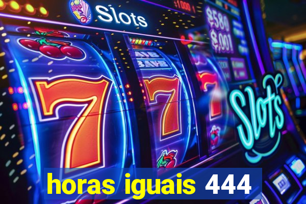 horas iguais 444